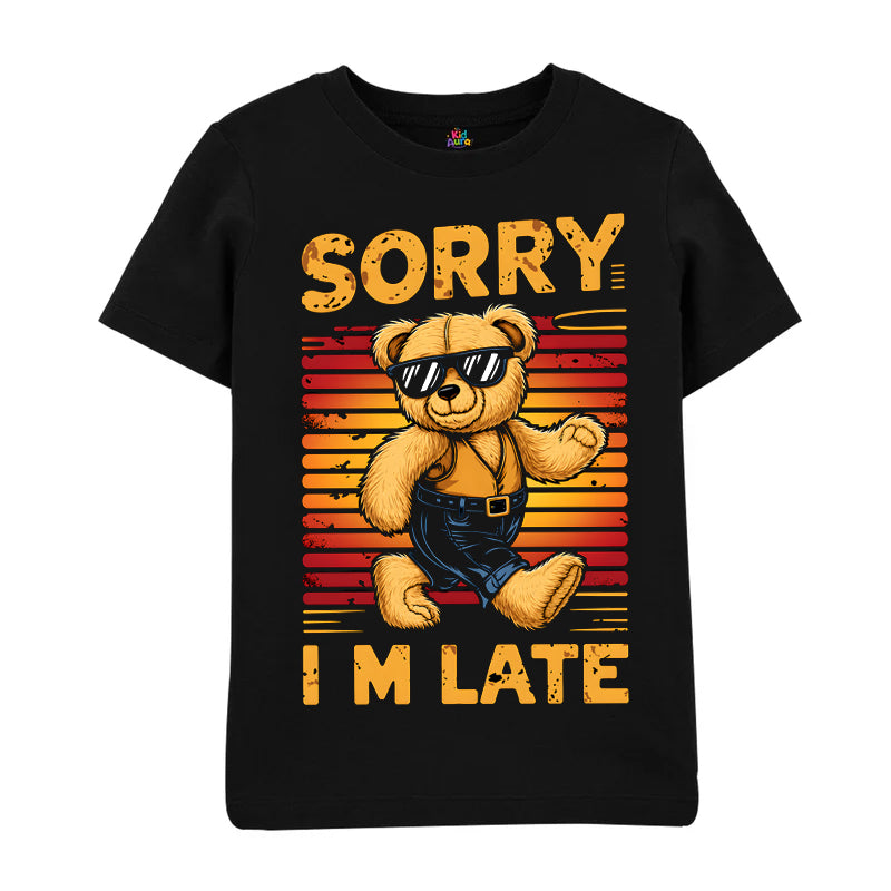 Sorry I M Late Tees 001